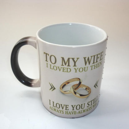 To My Wife or Husband, I loved you, Color Changing Mug